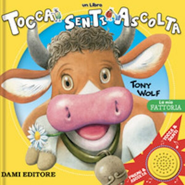 Libro La mia fattoria. Tocca senti ascolta. Ediz. a colori